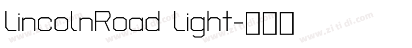 LincolnRoad Light字体转换 LincolnRoad Light字体转换